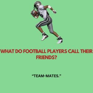 What do football players call their friends?