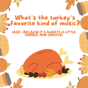 What’s the turkey’s favorite kind of music?