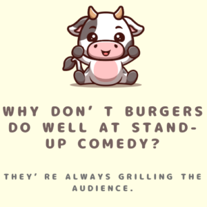 Why don’t burgers do well at stand-up comedy?