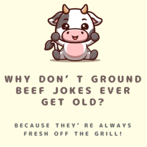 Why don’t ground beef jokes ever get old?