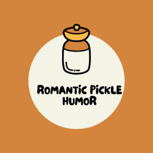 Romantic Pickle Humor