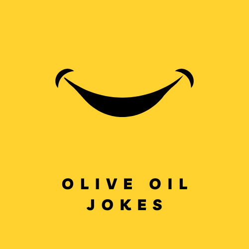 olive oil jokes