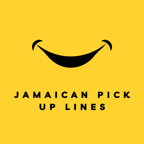 jamaican pick up lines