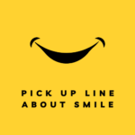 pick up line about smile