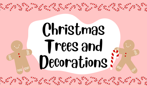 Christmas Trees and Decorations