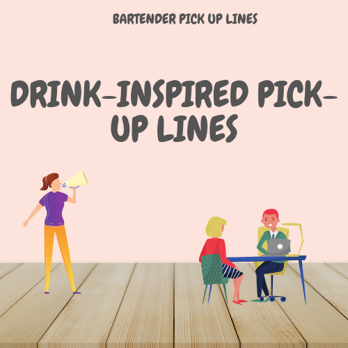 Drink-Inspired Pick-Up Lines