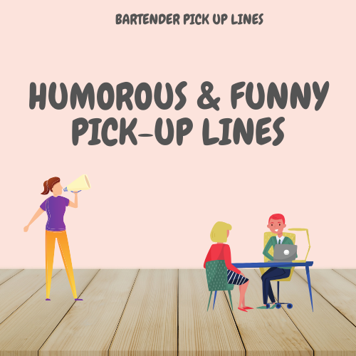 Humorous & Funny Pick-Up Lines