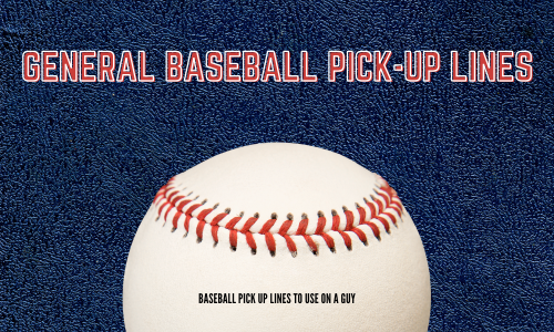 General Baseball Pick-Up Lines