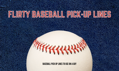 Flirty Baseball Pick-Up Lines