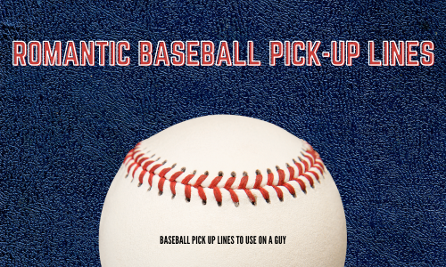 Romantic Baseball Pick-Up Lines