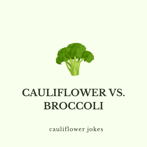 Cauliflower vs. Broccoli