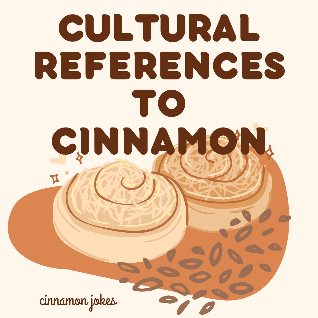 Cultural References to Cinnamon