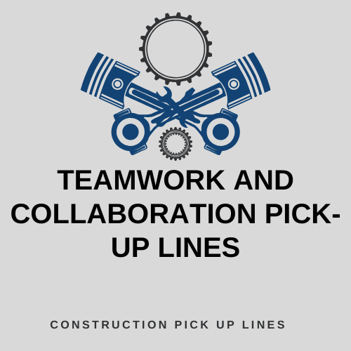 Teamwork and Collaboration Pick-Up Lines