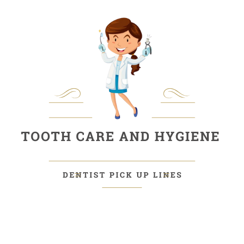 Tooth Care and Hygiene