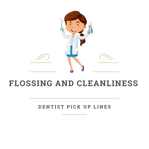 Flossing and Cleanliness