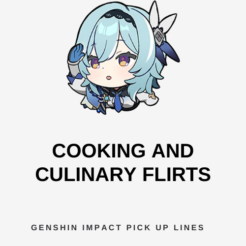 Cooking and Culinary Flirts