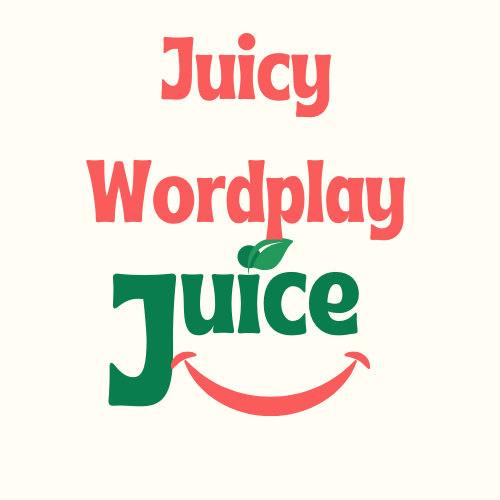 Juicy Wordplay