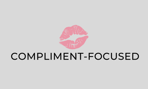 Compliment-focused