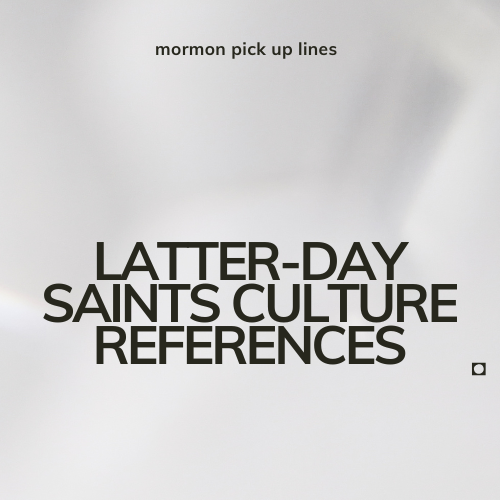 Latter-Day Saints Culture References