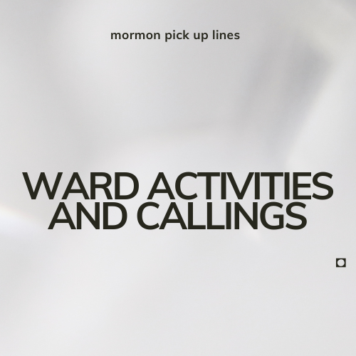 Ward Activities and Callings