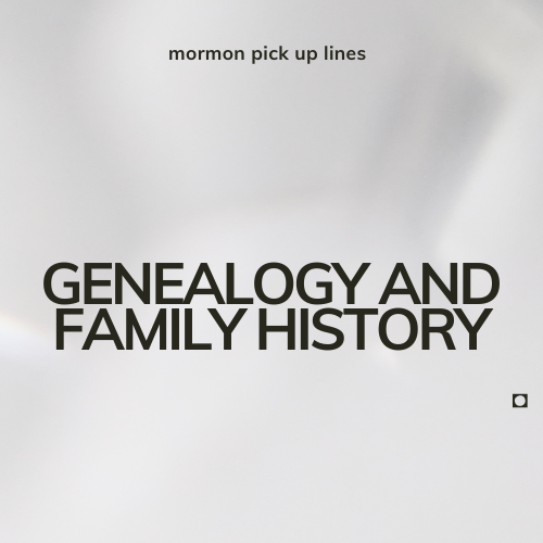 Genealogy and Family History