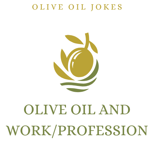 Olive Oil and Work/Profession