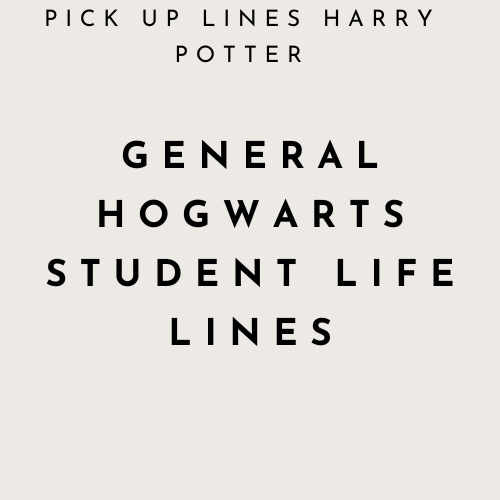 General Hogwarts Student Life Lines