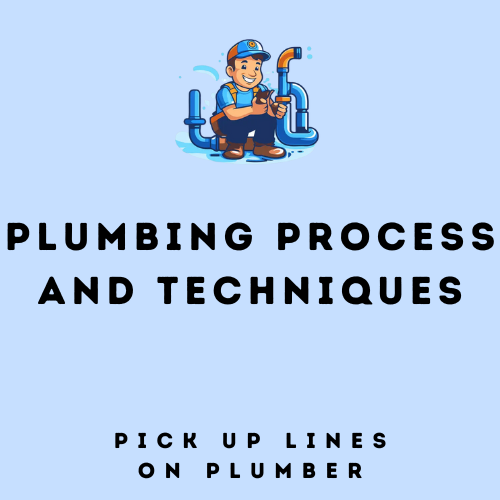 Plumbing Process and Techniques