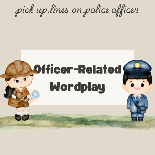 Officer-Related Wordplay