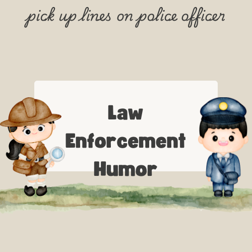 Law Enforcement Humor