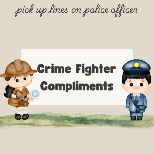 Crime Fighter Compliments