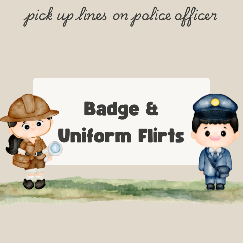 Badge & Uniform Flirts