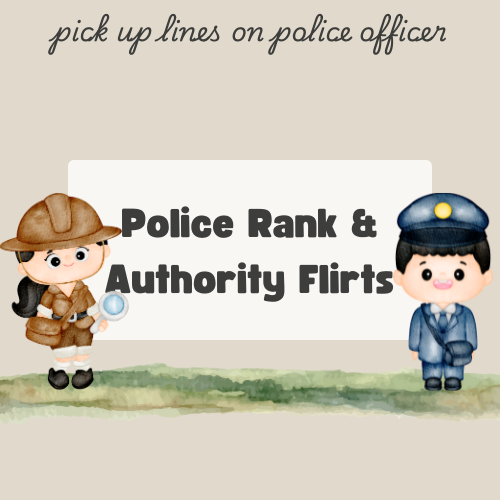 Police Rank & Authority Flirts