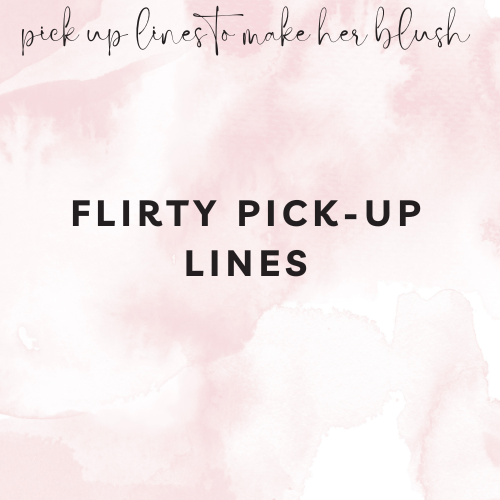 Flirty Pick-Up Lines