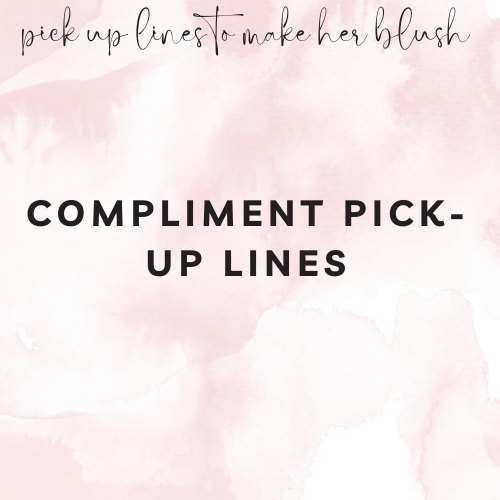 Compliment Pick-Up Lines