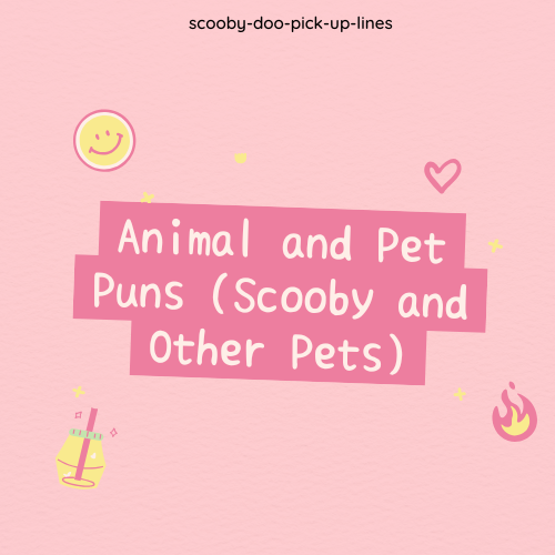 Animal and Pet Puns (Scooby and Other Pets)