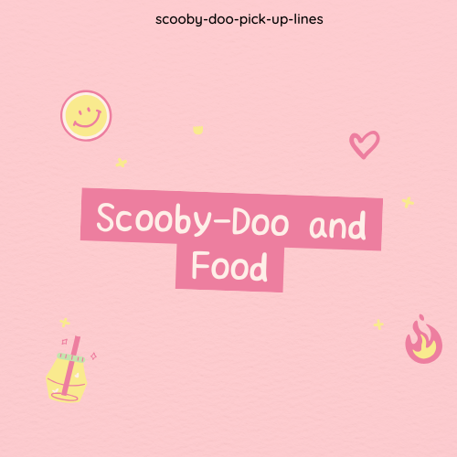 Scooby-Doo and Food