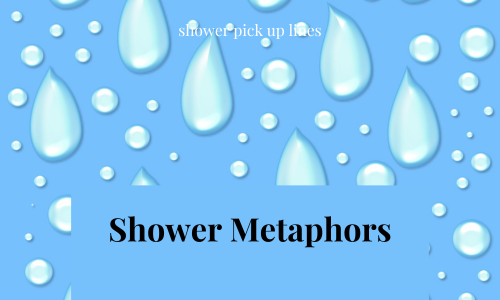 Shower Metaphors