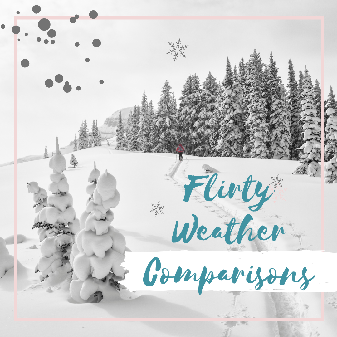 Flirty Weather Comparisons