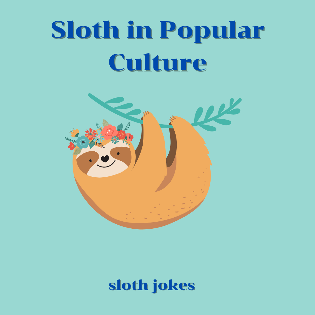 Sloth in Popular Culture