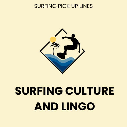 Surfing culture and lingo