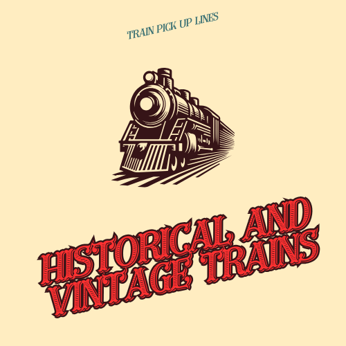 Historical and Vintage Trains