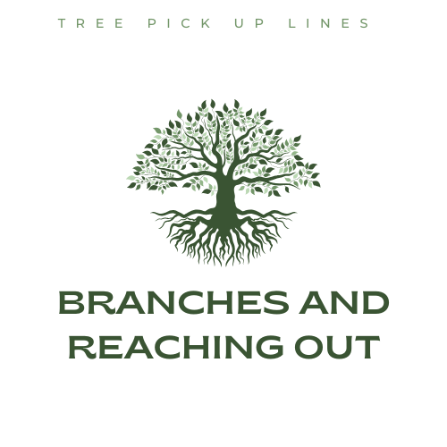 Branches and Reaching Out