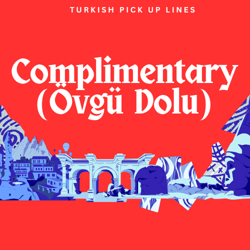 Complimentary (Övgü Dolu)