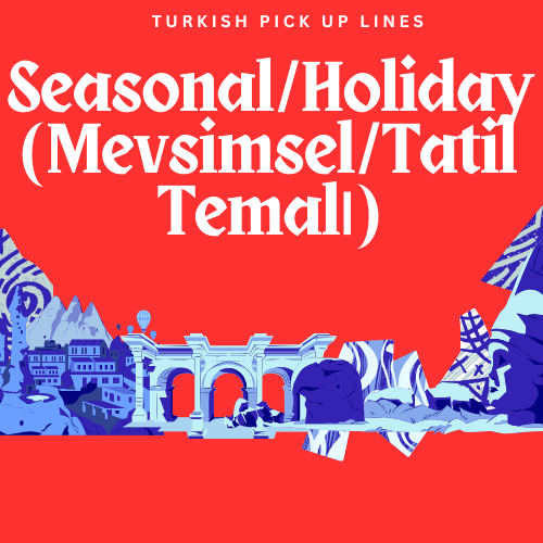 Seasonal/Holiday (Mevsimsel/Tatil Temalı)