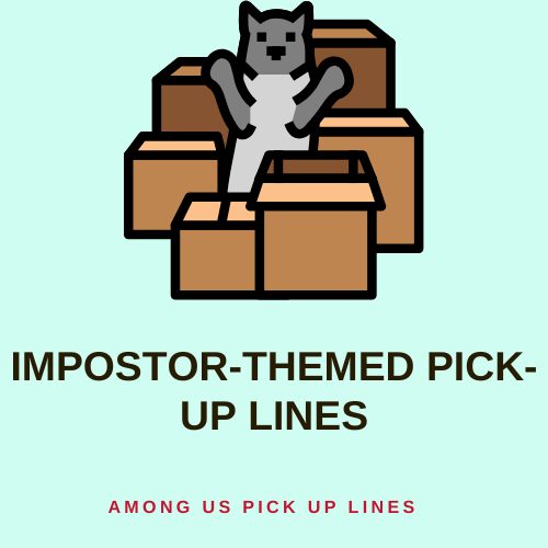 Impostor-Themed Pick-Up Lines