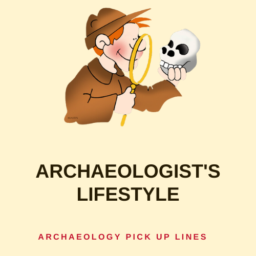 Archaeologist's Lifestyle