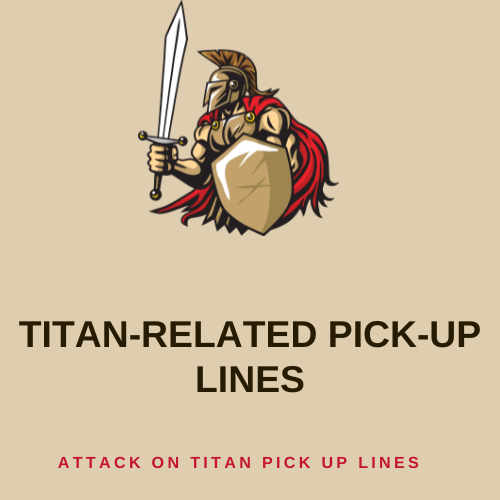 Titan-related pick-up lines