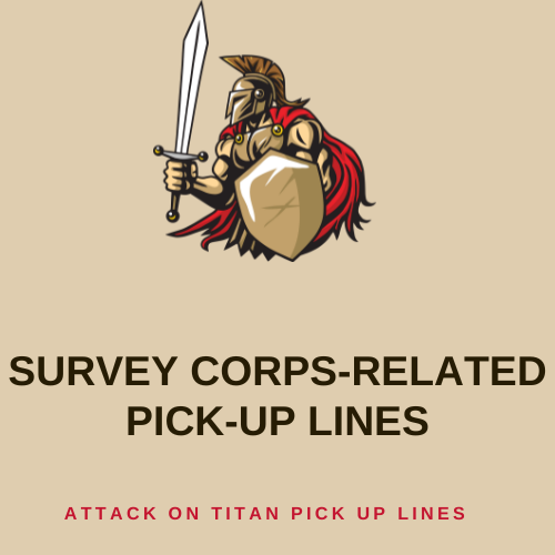 Survey Corps-related pick-up lines