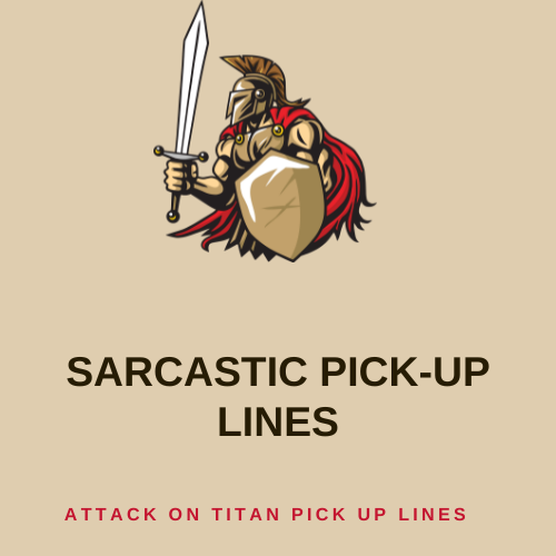 Sarcastic pick-up lines